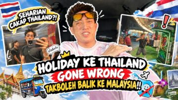 HOLIDAY YANG BANYAK UJIAN DI THAILAND?!.MADKHAN TKBOLEH BALIK KE MALAYSIA!!!