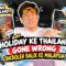 HOLIDAY YANG BANYAK UJIAN DI THAILAND?!.MADKHAN TKBOLEH BALIK KE MALAYSIA!!!