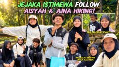 JEJAKA ISTIMEWA FOLLOW AISYAH & AINA HIKING ❗️MISI JELESKAN IPAN ❗️