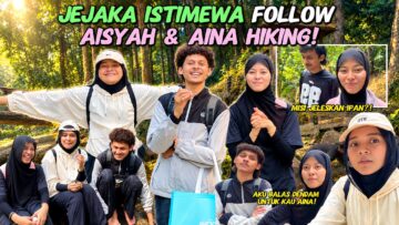 JEJAKA ISTIMEWA FOLLOW AISYAH & AINA HIKING ❗️MISI JELESKAN IPAN ❗️