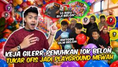 KEJA GILERR PENUHKAN 10,000 BELON DALAM OFIS!!! REACTION TERKEJUT TUKAR OFIS JADI PLAYGROUND?!