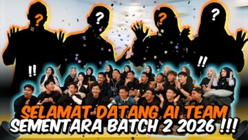 KEMASUKKAN TALENT SEMENTARA AI TEAM BATCH 2 2026 !!! SELAMAT DATANG…