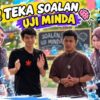 SIAPA SALAH KENA SIMBAH !!! TEKA TEKI UJI MINDA