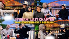 SYERAM LAST CHAPTER.. HARI TERAKHIR SYERAM BERSAMA ?!
