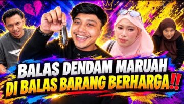 BALAS DENDAM MARUAH DI BALAS BARANG BERHARGA‼️GONE WRONG‼️
