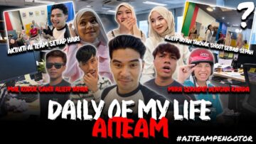 DAILY OF MY LIFE IN AITEAM !! KELAKUAN PELIK BUDAK BUDAK AITEAM !!