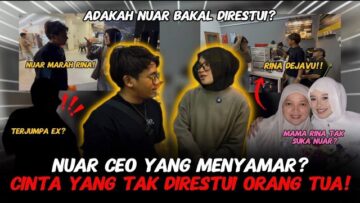 EPS 2: NUAR CEO YANG SEBENAR!! NUARINA TAK MOVE ON DGN MASA LALU? CINTA DIHALANG ORANG TUA