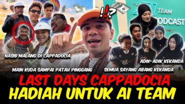 LAST DAY KAPADOKIA !! HADIAH UNTUK AITEAM !! SEMUA GEMBIRA !!
