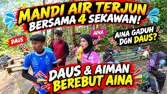 MANDI AIR TERJUN BERSAMA 4 SEKAWAN!🌊 DAUS & AIMAN BEREBUT AINA?