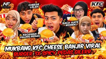MUKBANG BURGER KFC CHEESE BANJIR VIRAL 3X SPICY!!! KECAMAN PALING PEDASSS?!