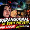 PARANGORMAL POKNA DI BUKIT PUTUS !? AISYAH MARAH DAUS !! POKYA KENA R4SUK !?