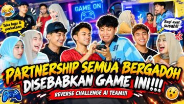 PARTNER BARU BERGADUH DI SEBABKAN PERMAINAN INI..REVERSE CHALLENGE
