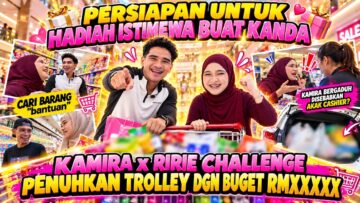 PERSIAPAN ISTIMEWA BUAT KANDA ‼️ KAMIRA x RIRIE CHALLENGE PENUHKAN TROLLEY ‼️ KEYWORDS “BANTUAN” ⁉️