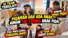 PIQAMAN DH ADA ANAK!?😱  AIMAN TAK TERIMA ANAK PIQA