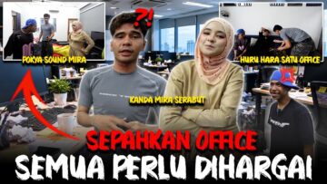 SEMUA PERLU DIHARGAI !! BERGEGAR SATU OFFICE KEKANDA !!